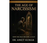 THE AGE OF NARCISSISM: How the Self Became a Cult