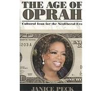 The Age Of Oprah, Media and Power Series Janice Peck (Auteur)