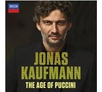 Jonas Kaufmann - Jonas Kaufmann - The Age of Puccini
