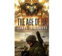The Age of Ra Special Edition by James Lovegrove James Lovegrove (Auteur)