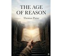 The Age of Reason: by Thomas Paine