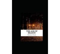 The Age of Reason by Thomas Paine (Illustrated Edition)