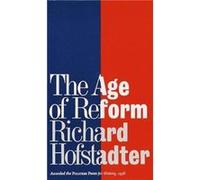 The Age of Reform by Richard Hofstadter Paperback Book Richard Hofstadter (Auteur)