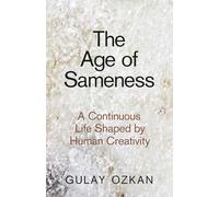 The Age of Sameness: A Continuous Life Shaped by Human Creativity