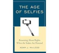 The Age of Selfies by Adam J. MacLeod Adam J. MacLeod (Auteur)