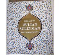 The age of Sultan Suleyman the Magnificent