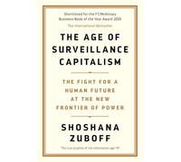 The Age of Surveillance Capitalism: The Fight for a Human Future at the New Frontier of Power: Barack Obama's Books of 2019