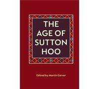 The Age of Sutton Hoo
