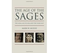 The Age of the Sages by Mark W. Muesse (2013-08-01)