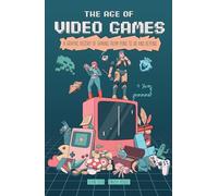 L'ère des jeux vidéo – Une histoire graphique du jeu vidéo, de Pong à la VR et au-delà