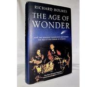 The Age of Wonder: How the Romantic Generation Discovered the Beauty and Terror of Science