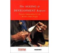The Ageing And Development Report: Poverty, Independence And The World's Older People