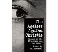 The Ageless Agatha Christie: Essays On The Mysteries And The Legacy (Paperback) J C Bernthal, (Auteur)