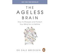 The Ageless Brain: How to Sharpen and Protect Your Mind for a Lifetime