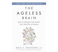 The Ageless Brain – How to Sharpen and Protect Your Mind for a Lifetime – Macmillan