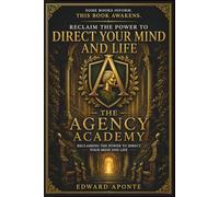 The Agency Academy: Reclaiming the Power to Direct Your Mind and Life