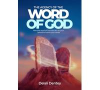 The Agency of the Word of God: How the Word of God can act on your behalf to frame your world