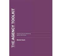 The Agency Toolkit: Practical tools for rebuilding decision-making power and personal autonomy