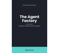 The Agent Factory: Building a Company Run by AI Agents