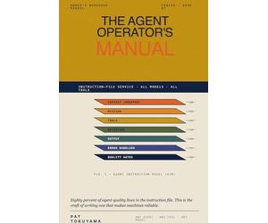 The Agent Operator's Manual: Write Instructions That Make AI Agents Actually Work Across Any Tool