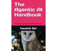 The Agentic AI Handbook: Concepts, Design Patterns, and Future Directions