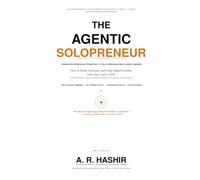 THE AGENTIC SOLOPRENEUR: How to Build, Automate, and Scale Digital Systems with Zero Code in 2026 (The Step-by-Step Workflow Blueprint)