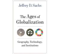 Jeffrey D. Sachs – The Ages of Globalization – Livre en anglais – Relié