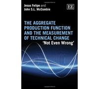 The Aggregate Production Function and the Measurement of Technical Change: Not Even Wrong
