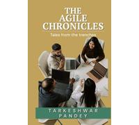 THE AGILE CHRONICLES: Tales from the trenches