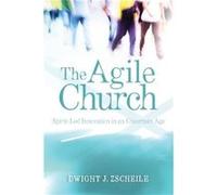 The Agile Church by Dwight J. Zscheile Dwight J. Zscheile (Auteur)