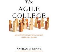The Agile College Nathan D. (Carleton College) Grawe (Auteur)