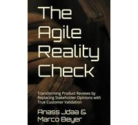 The Agile Reality Check: Transforming Product Reviews by Replacing Stakeholder Opinions with True Customer Validation