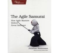 The Agile Samurai by Jonathan Rasmusson Rasmusson, Jonathan (Auteur)