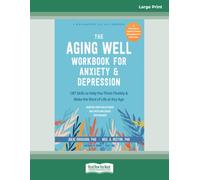 The Aging Well Workbook for Anxiety and Depression: CBT Skills to Help You Think Flexibly and Make the Most of Life at Any Age