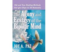 The Agony And Ecstasy Of The Bipolar Mind
