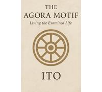 The Agora Motif: Living the Examined Life