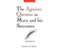The Agrarian Question In Marx And His Successors (Vol. 2)