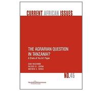 The Agrarian Question In Tanzania? A State Of The Art Paper