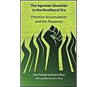 The Agrarian Question In The Neoliberal Era