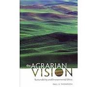 The Agrarian Vision Paul B. Thompson (Auteur)