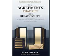The Agreements That Run Your Relationships: Why We Keep Choosing the Same Endings - and How to Reopen the Case on Love, Trust, and Conflict