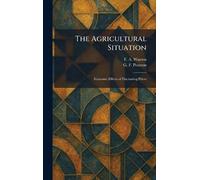 The Agricultural Situation: Economic Effects of Fluctuating Prices