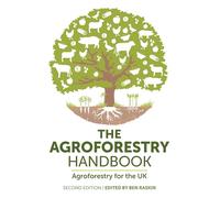 The Agroforestry Handbook, Second Edition: Agroforestry for the UK