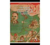 The Ahmadis and the Politics of Religious Exclusion in Pakistan (Anthem Modern South Asian History) - [Livre en VO] Ali Usman Qasmi (Auteur)