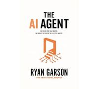 The AI Agent: How to Save Time, Scale Smarter, and Embrace the Future of the Real Estate Industry