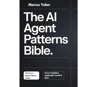 The AI Agent Patterns Bible: A Practical Blueprint for Scalable Architectures, Reliable Workflows & Real-World Autonomous Systems