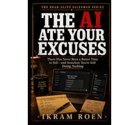 THE AI ATE YOUR EXCUSES: There Has Never Been a Better Time to Sell - and Somehow You’re Still Doing Nothing