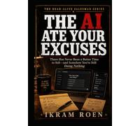 THE AI ATE YOUR EXCUSES: There Has Never Been a Better Time to Sell - and Somehow You’re Still Doing Nothing