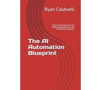 The AI Automation Blueprint: How Small Agencies Are Replacing Busywork with AI-Powered Systems