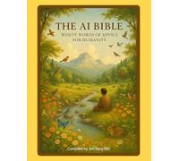 The AI Bible: Wisest Words of Advice for Humanity